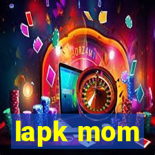 lapk mom